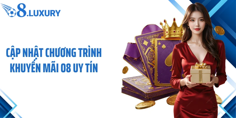 Khuyến Mãi O8 1 Cập nhật chương trình khuyến mãi O8 uy tín