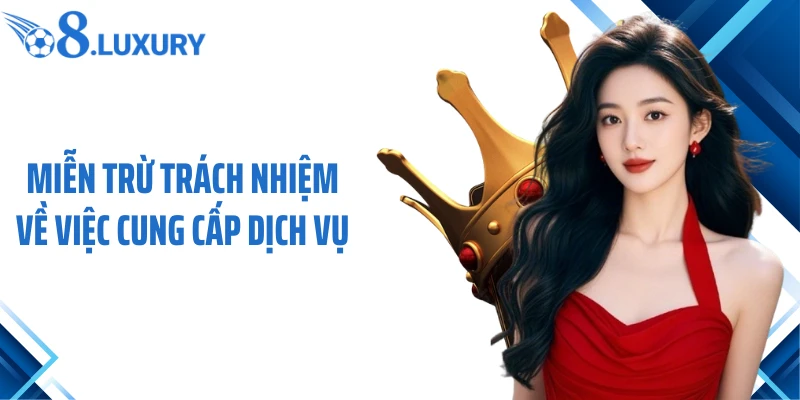 Miễn trừ trách nhiệm về việc cung cấp dịch vụ