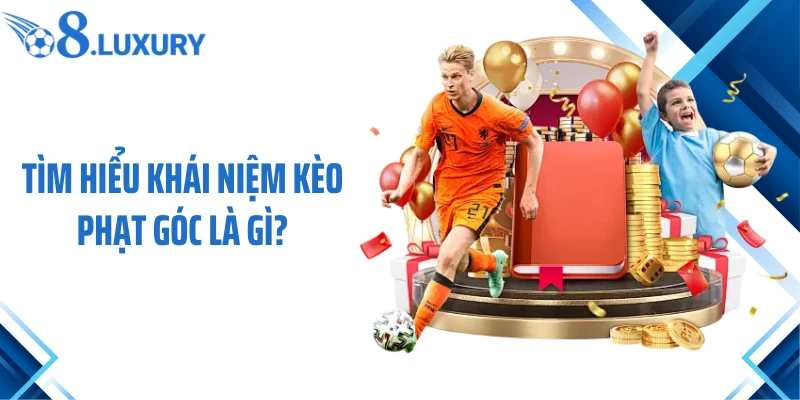 Kèo Phạt Góc Là Gì? Chi Tiết Về Kèo Cược Hấp Dẫn Tại O8 Bóng Đá 2 Tìm hiểu khái niệm kèo phạt góc là gì?