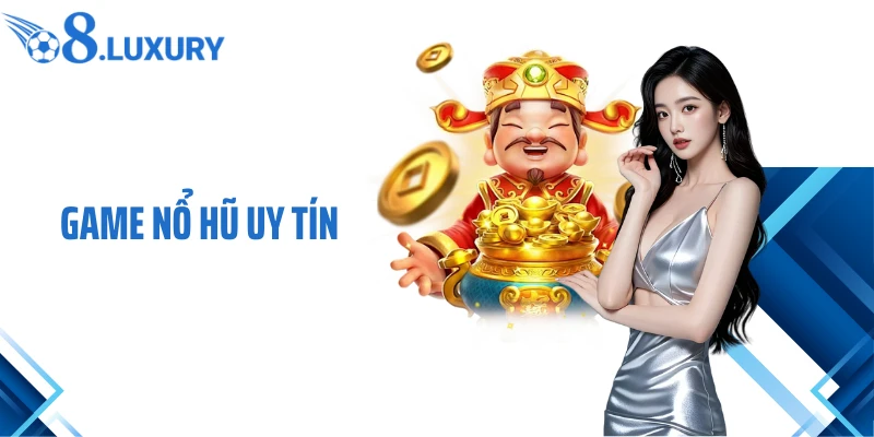 Game Nổ Hũ Uy Tín- Trải Nghiệm Không Gian Cá Cược Uy Tín Hàng Đầu