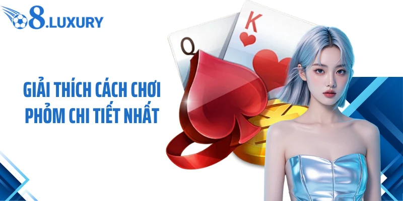 Giải thích cách chơi phỏm chi tiết nhất