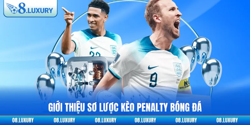 Kèo Penalty - Cá Cược Bóng Đá Phạt Đền Siêu Thú Vị Tại O8 2 Giới thiệu sơ lược kèo penalty bóng đá